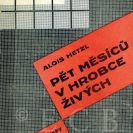 Hetzl Alois: obálka knihy Pět měsíců v hrobě živých, kterou vydal autor vlastním nákladem v Českých Budějovicích 1932; SOkA.