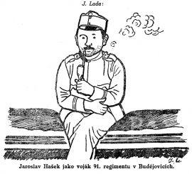 Hašek Jaroslav: spisovatel jako voják 91. regimentu na kresbě J. Lady; podle časopisu Trn, Odeon 1967.