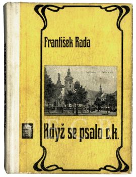 Rada František: Když se psalo c. k., návrh obálky V. Požárek, 1965.