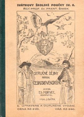 Moravec Eduard: Stručné dějiny národa československého, šesté vydání z roku 1925; SOkA.